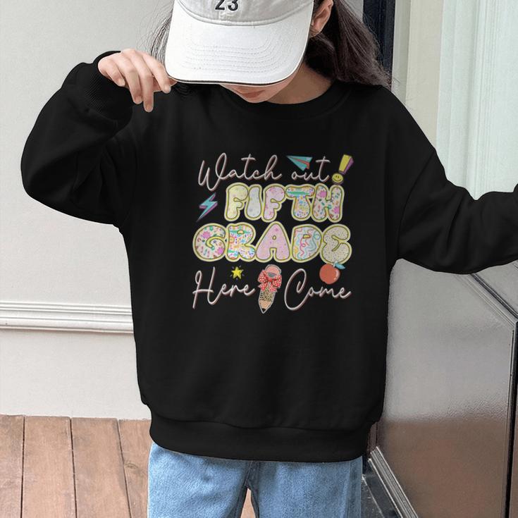Watch Out Fifth Grade Here I Come Back To School 5th Grade Graphic Kid Sweatshirt Watch Out Fifth Grade Here I Come Back To School 5th Grade Graphic Kid Sweatshirt