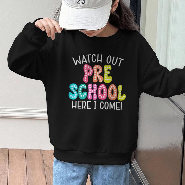 Watch Out Preschool Here I Come Back To School Graphic Kid Sweatshirt Watch Out Preschool Here I Come Back To School Graphic Kid Sweatshirt