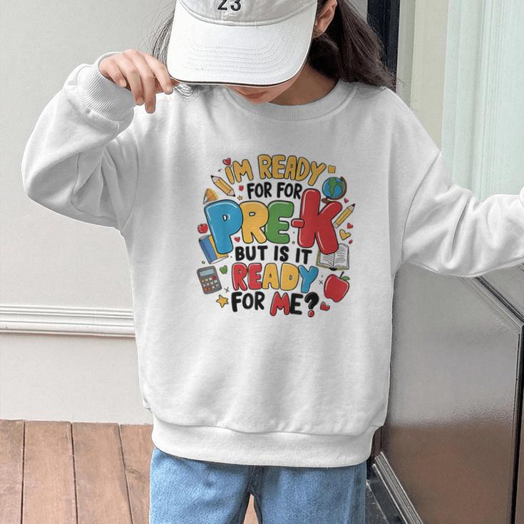I'm Ready For Pre-K But Is It Ready For Me Back To School Graphic Kid Sweatshirt I'm Ready For Pre-K But Is It Ready For Me Back To School Graphic Kid Sweatshirt