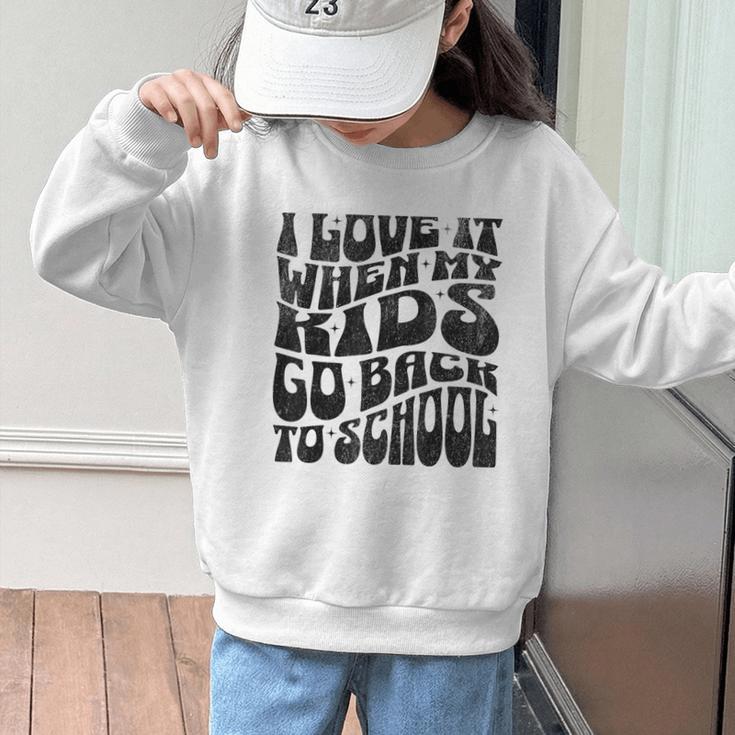 I Love It When My Kids Go Back To School Graphic Kid Sweatshirt I Love It When My Kids Go Back To School Graphic Kid Sweatshirt