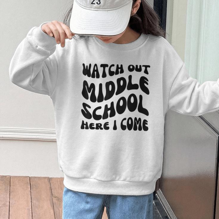 Watch Out Middle School Here I Come Funny Back To School Graphic Kid Sweatshirt Watch Out Middle School Here I Come Funny Back To School Graphic Kid Sweatshirt