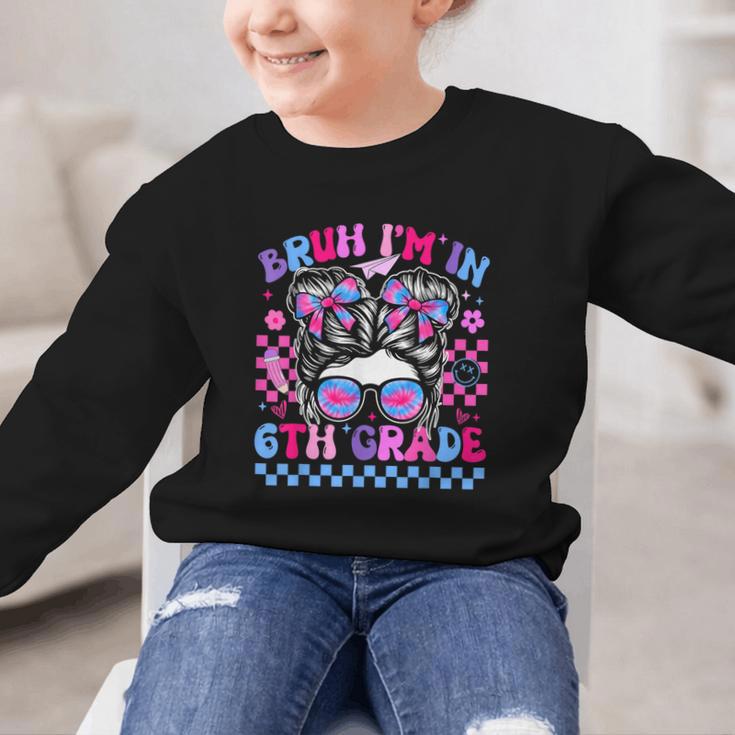 Back To School Bruh Im In 6th Grade Girls Bun Tie Dye Graphic Kid Sweatshirt