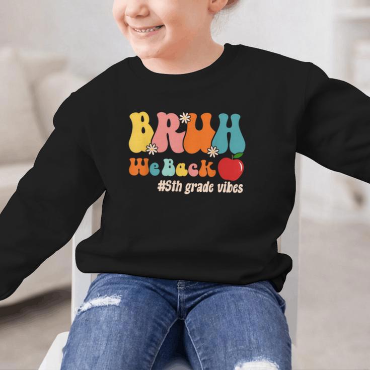 Bruh We Back 5th Grade Vibes Back To School Fifth Grade Graphic Kid Sweatshirt