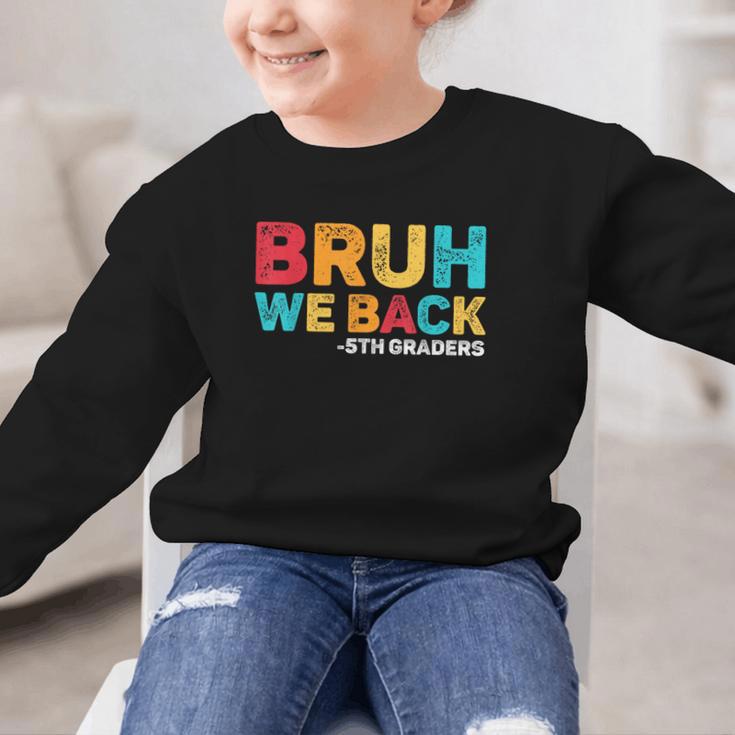 Bruh We Back 5th Graders Fifth Grade Back To School Boys Boy Graphic Kid Sweatshirt Bruh We Back 5th Graders Fifth Grade Back To School Boys Boy Graphic Kid Sweatshirt