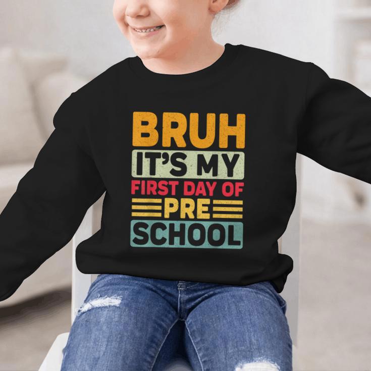 Bruh My First Day Preschool Back To School Preschool Graphic Kid Sweatshirt Bruh My First Day Preschool Back To School Preschool Graphic Kid Sweatshirt