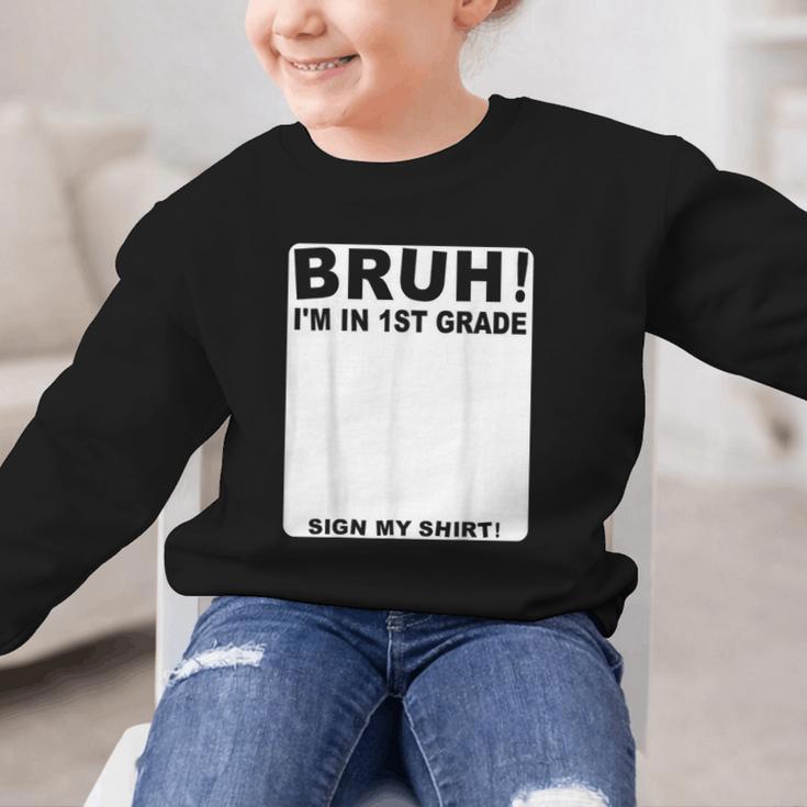 Happy Back To School Boys Girls Bruh Im In 1st Grade Sign My Graphic Kid Sweatshirt