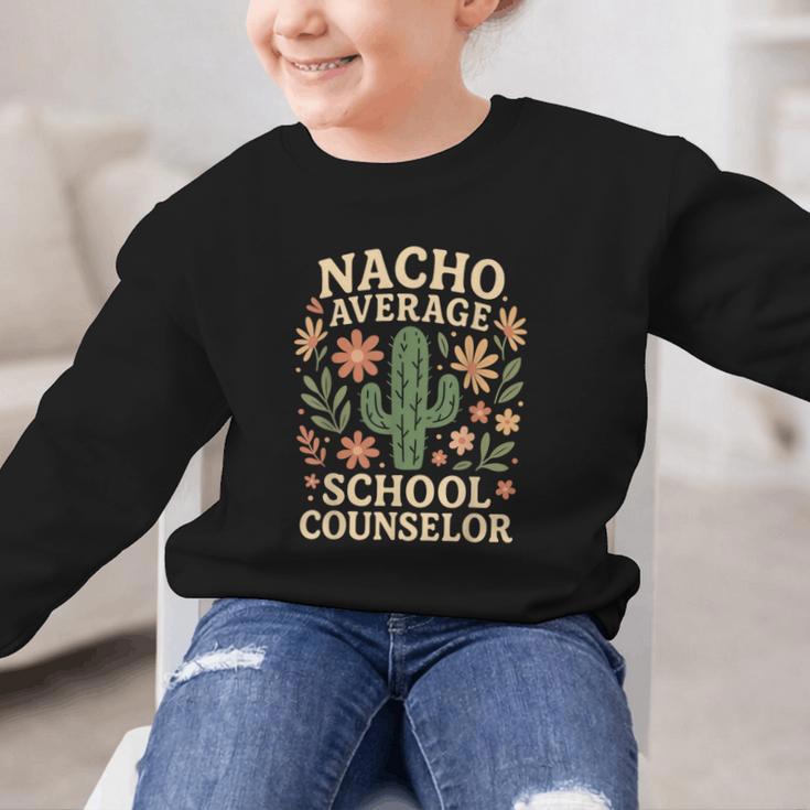 Nacho Average School Counselor Cactus Back To School Graphic Kid Sweatshirt Nacho Average School Counselor Cactus Back To School Graphic Kid Sweatshirt