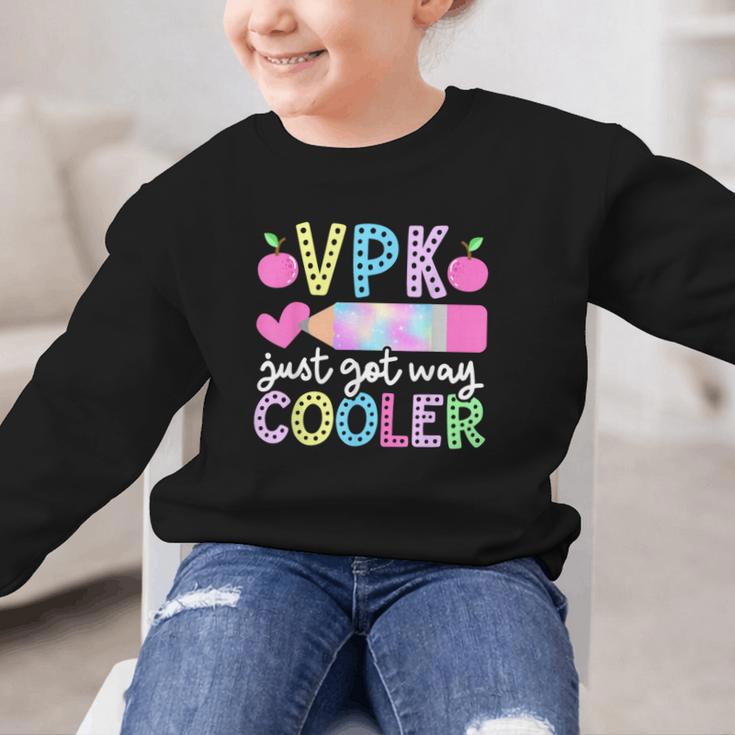 VPK Just Got Way Cooler First Day Of VPK Back To School VPK Graphic Kid Sweatshirt