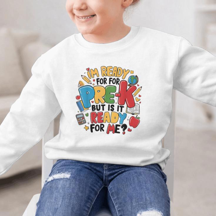 I'm Ready For Pre-K But Is It Ready For Me Back To School Graphic Kid Sweatshirt I'm Ready For Pre-K But Is It Ready For Me Back To School Graphic Kid Sweatshirt