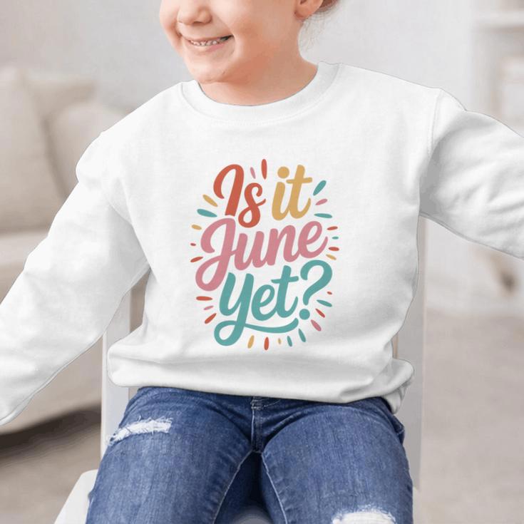 Is It June Yet Back To School Student Groovy Kids Premium Tri-Blend Graphic Kid Sweatshirt Is It June Yet Back To School Student Groovy Kids Premium Tri-Blend Graphic Kid Sweatshirt