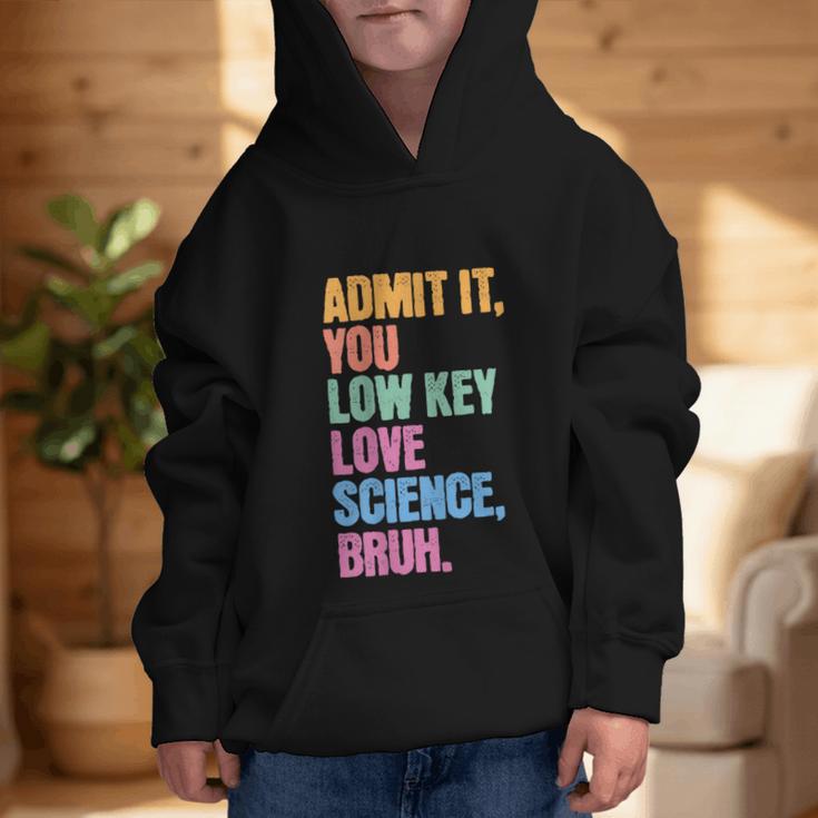 Admit It You Low Key Love Science Bruh Back To School Teens Graphic Kid Hoodie