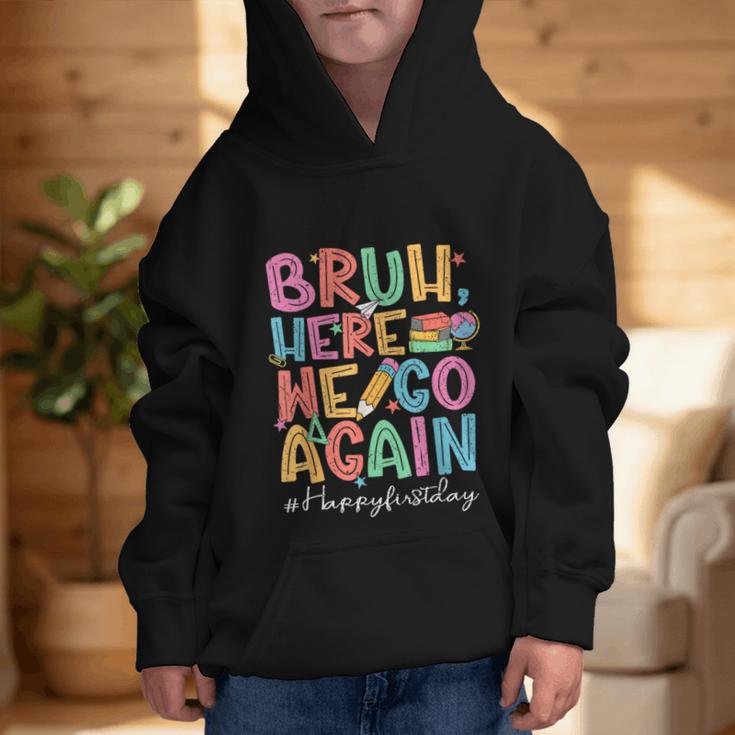 Back To School First Day Of School Bruh Here We Go Again Bro Graphic Kid Hoodie
