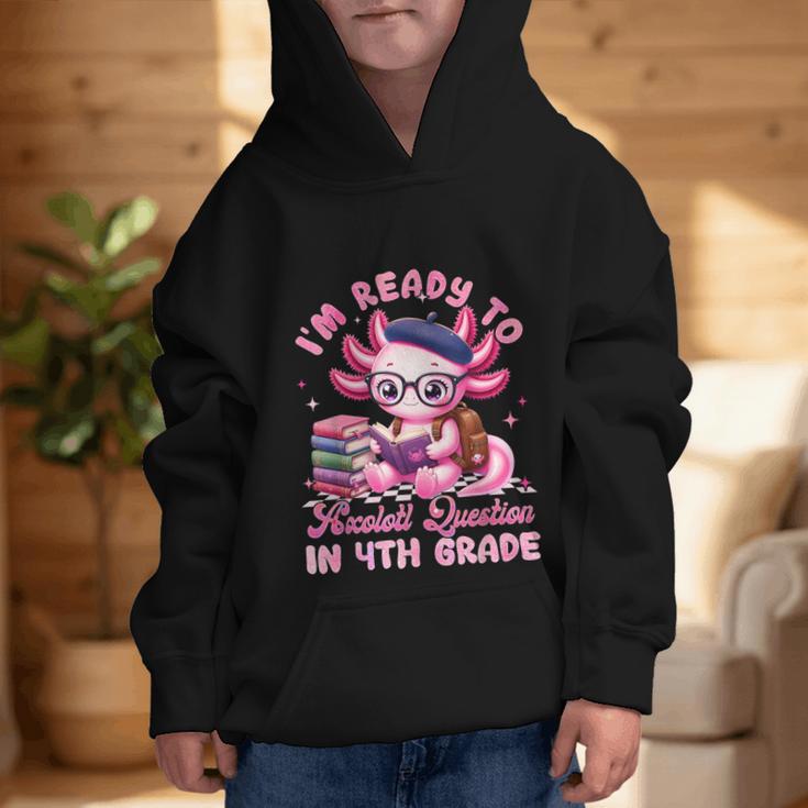 Back To School I'm Ready To Axolotl Question In 4th Grade Graphic Kid Hoodie
