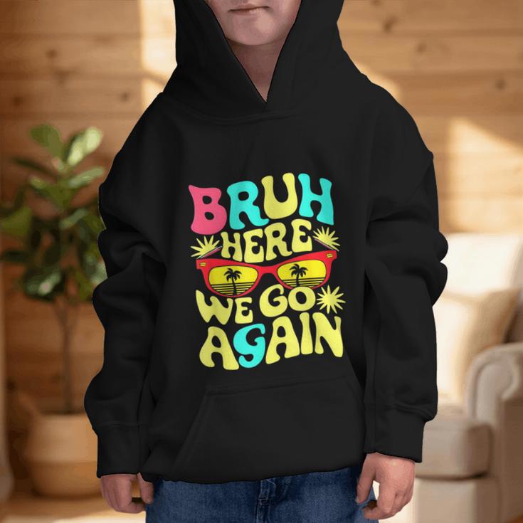 Bro First Day Of School Back To School Bruh Here We Go Again Graphic Kid Hoodie