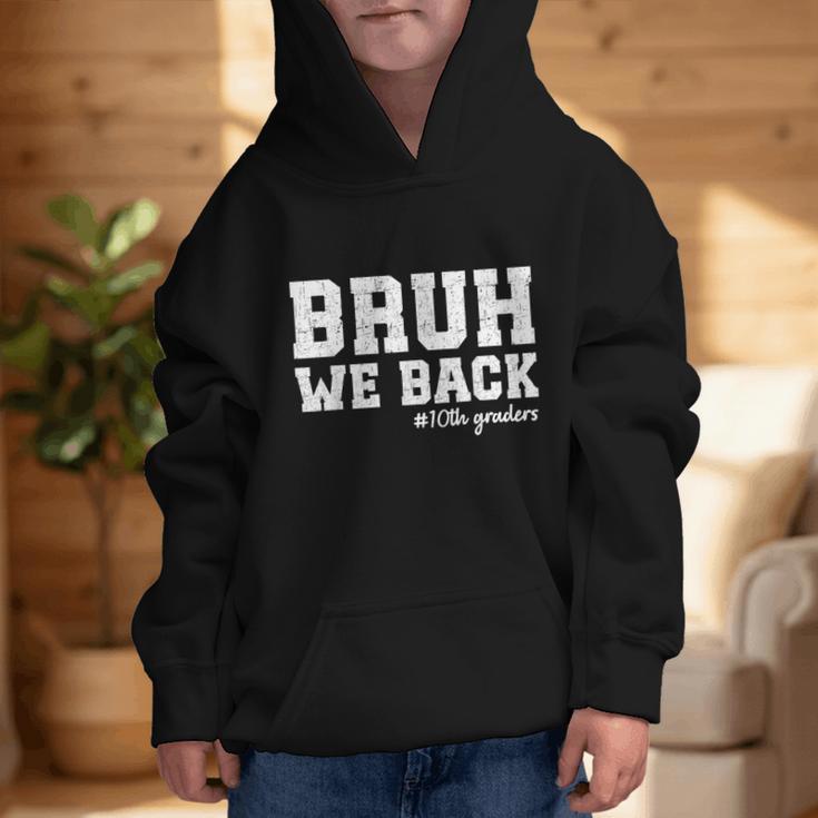 Bruh We Back 10th Graders Back To School Tenth Grade Vibes Graphic Kid Hoodie Bruh We Back 10th Graders Back To School Tenth Grade Vibes Graphic Kid Hoodie