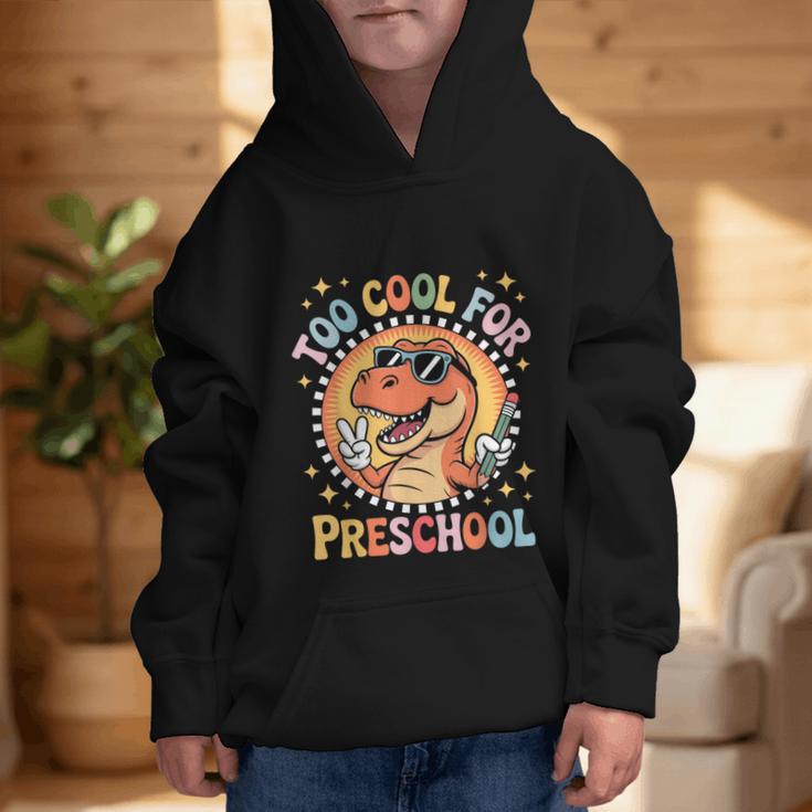 Too Cool For Preschool Dinosaur T-Rex Back To School Graphic Kid Hoodie Too Cool For Preschool Dinosaur T-Rex Back To School Graphic Kid Hoodie