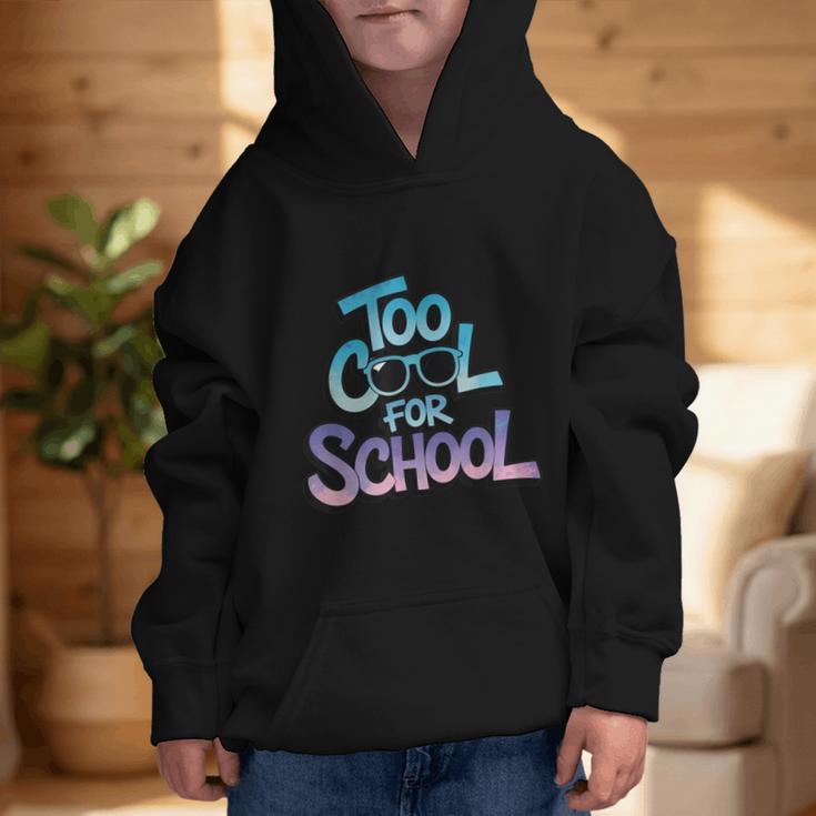 Too Cool For School – Back To School For Kids Graphic Kid Hoodie