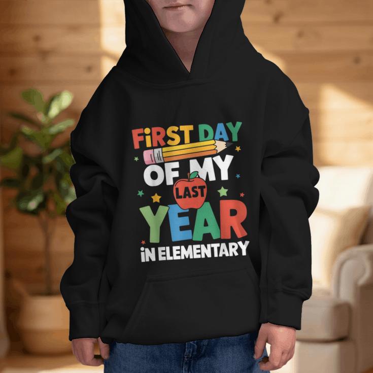 First Day Of My Last Year In Elementary Back To School Graphic Kid Hoodie First Day Of My Last Year In Elementary Back To School Graphic Kid Hoodie