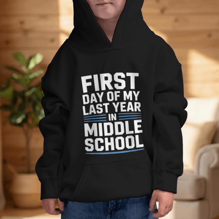 First Day Of My Last Year In Middle School Back To School Graphic Kid Hoodie First Day Of My Last Year In Middle School Back To School Graphic Kid Hoodie