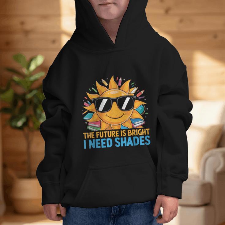 The Future Is Bright I Need Shades Back To School Students Graphic Kid Hoodie