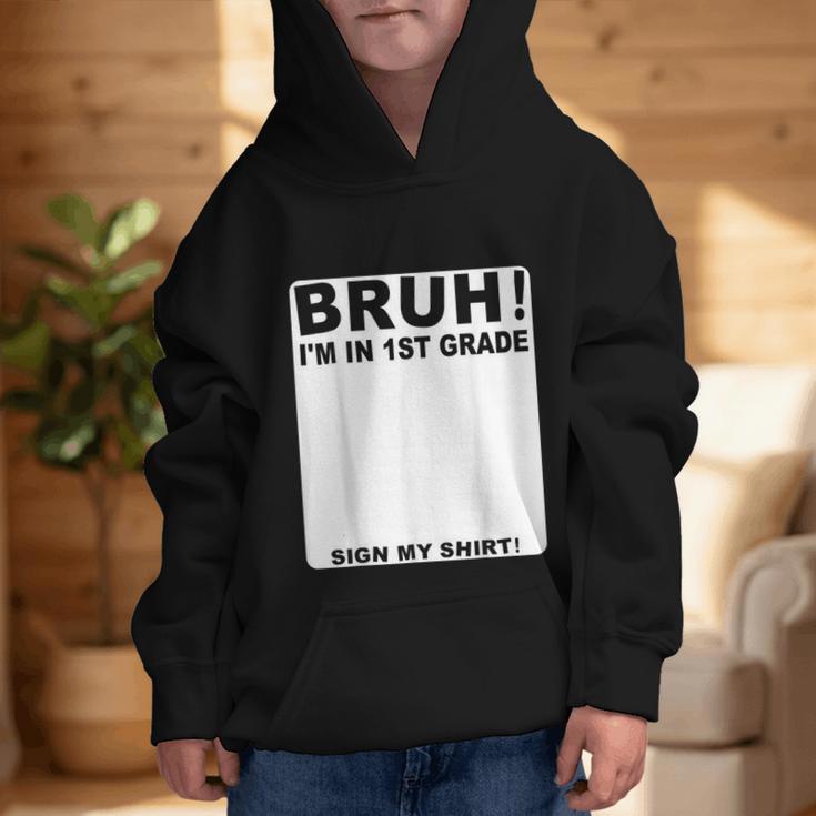 Happy Back To School Boys Girls Bruh Im In 1st Grade Sign My Graphic Kid Hoodie Happy Back To School Boys Girls Bruh Im In 1st Grade Sign My Graphic Kid Hoodie