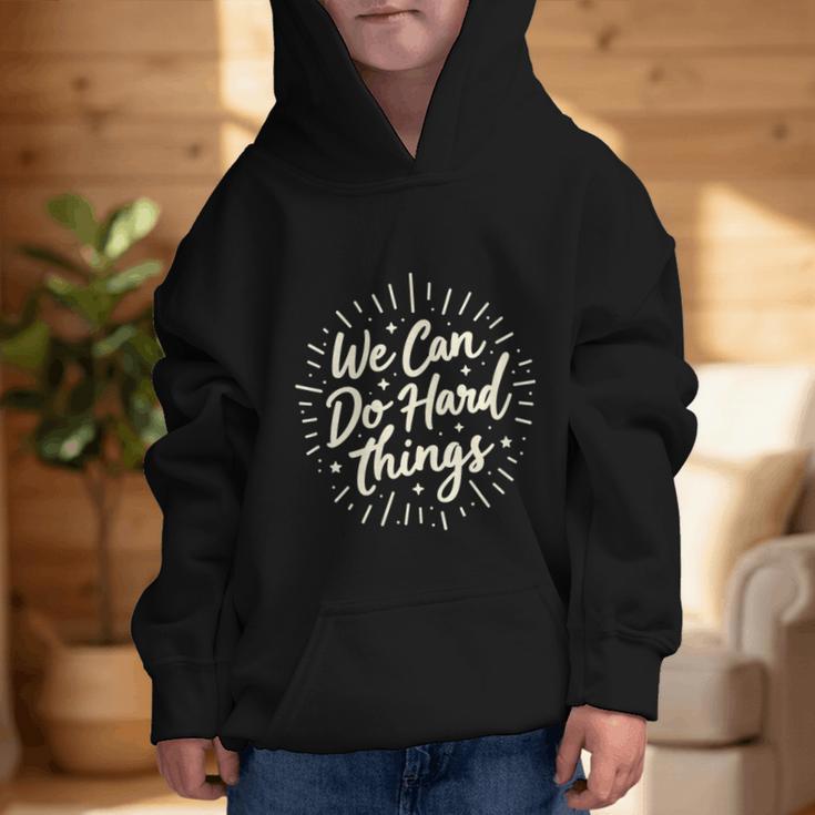 We Can Do Hard Things – Motivational Back To School Inspire Graphic Kid Hoodie