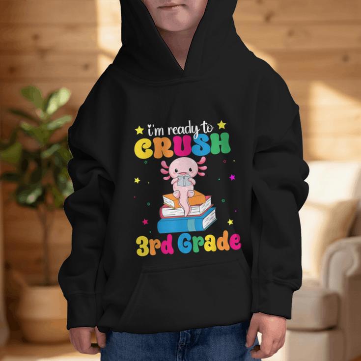 I'm Ready To Crush Third 3rd Grade Axolotl Back To School Graphic Kid Hoodie I'm Ready To Crush Third 3rd Grade Axolotl Back To School Graphic Kid Hoodie