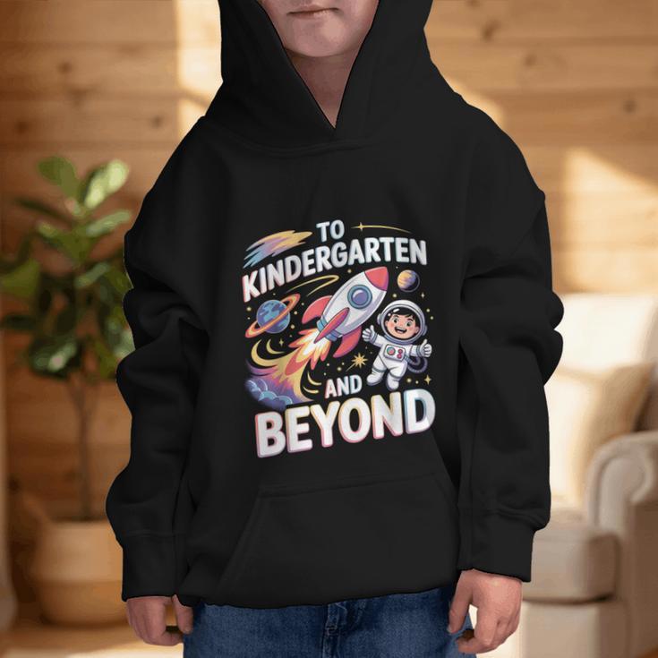 To Kindergarten And Beyond Astronaut Back To School Graphic Kid Hoodie To Kindergarten And Beyond Astronaut Back To School Graphic Kid Hoodie