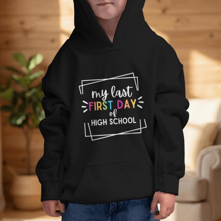 My Last First Day Of High School Back To School Graphic Kid Hoodie My Last First Day Of High School Back To School Graphic Kid Hoodie