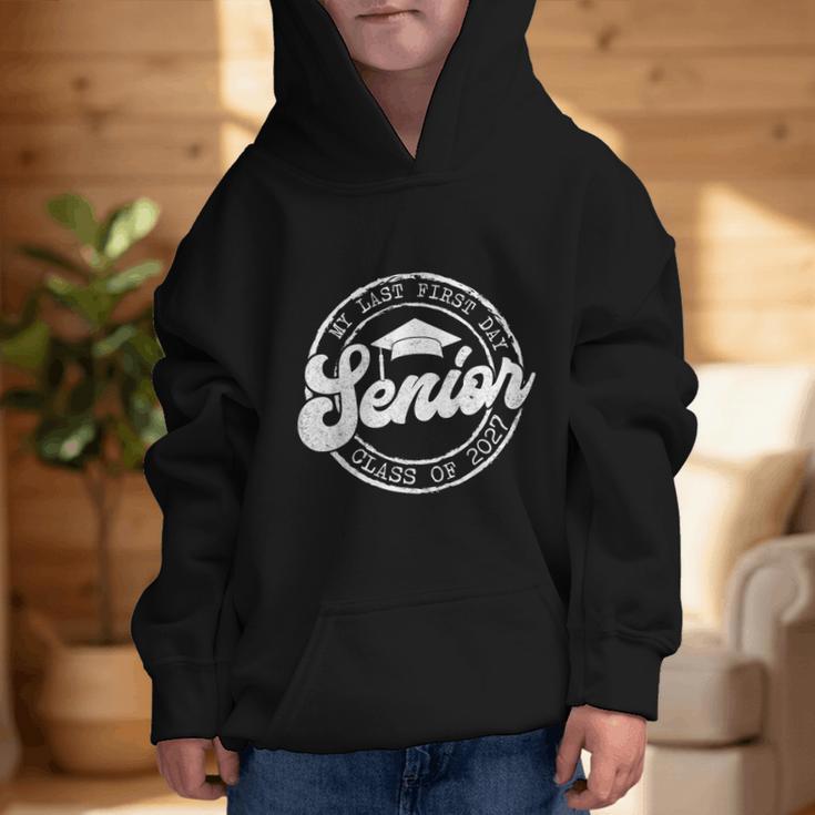 My Last First Day Senior 27 Class Of 2027 Back To School Graphic Kid Hoodie My Last First Day Senior 27 Class Of 2027 Back To School Graphic Kid Hoodie