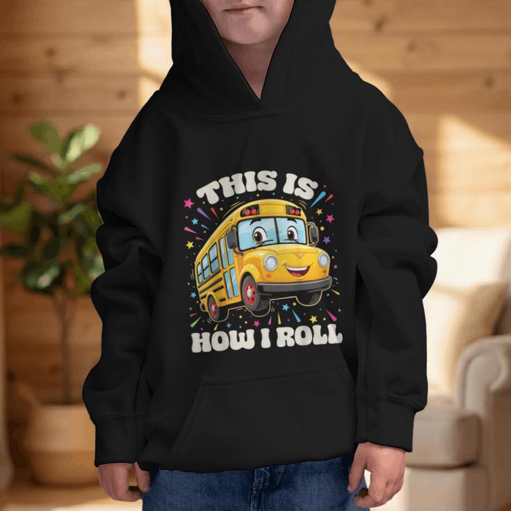 This Is How I Roll School Bus Driver Back To School Graphic Kid Hoodie This Is How I Roll School Bus Driver Back To School Graphic Kid Hoodie