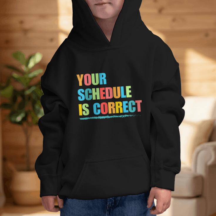 Your Schedule Is Correct Back To School Life Graphic Kid Hoodie Your Schedule Is Correct Back To School Life Graphic Kid Hoodie