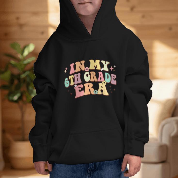 In My Sixth Grade Era Back To School 6th Grade Era Kids Graphic Kid Hoodie In My Sixth Grade Era Back To School 6th Grade Era Kids Graphic Kid Hoodie