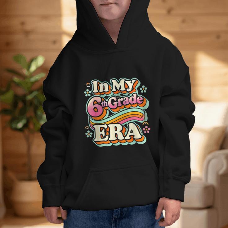 In My Sixth Grade Era Retro 6th Grade Back To School Graphic Kid Hoodie In My Sixth Grade Era Retro 6th Grade Back To School Graphic Kid Hoodie