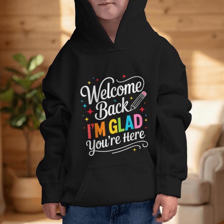 Welcome Back I'm Glad You'Re Here Back To School First Day Graphic Kid Hoodie