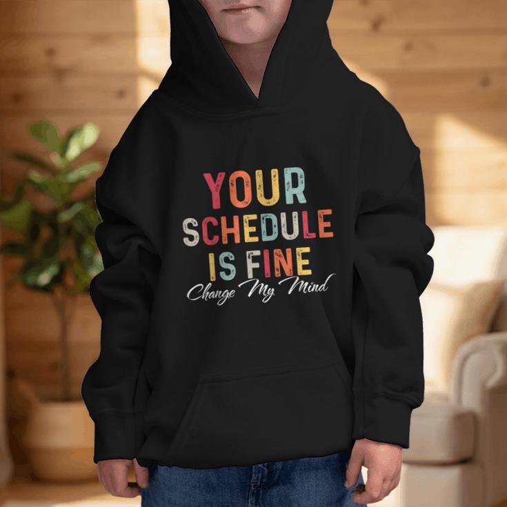 'Your Schedule Is Fine' Back To School Headstart Fun Graphic Kid Hoodie 'Your Schedule Is Fine' Back To School Headstart Fun Graphic Kid Hoodie