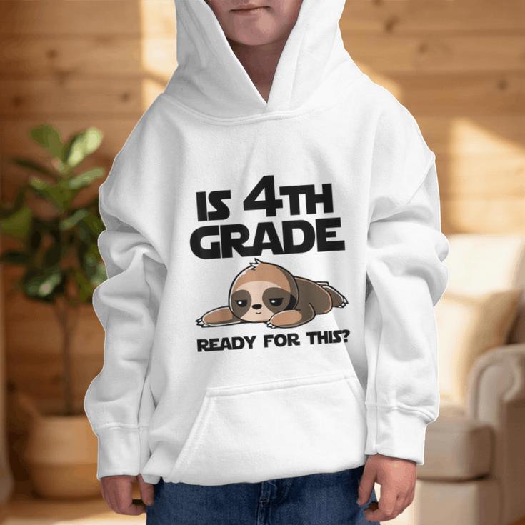 Sloth Is 4th Grade Ready For This Back To School Graphic Kid Hoodie Sloth Is 4th Grade Ready For This Back To School Graphic Kid Hoodie
