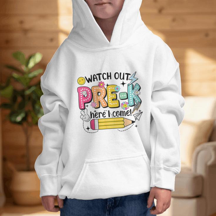 Watch Out Pre-K Here I Come Back To School Pre-K Graphic Kid Hoodie Watch Out Pre-K Here I Come Back To School Pre-K Graphic Kid Hoodie