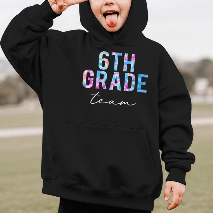 6th Grade Team Tie Dye Back To School First Day Of School Graphic Kid Hoodie 6th Grade Team Tie Dye Back To School First Day Of School Graphic Kid Hoodie