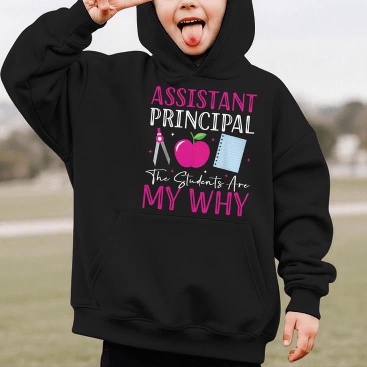 Assistant Principal The Students Are My Why Back To School Graphic Kid Hoodie Assistant Principal The Students Are My Why Back To School Graphic Kid Hoodie
