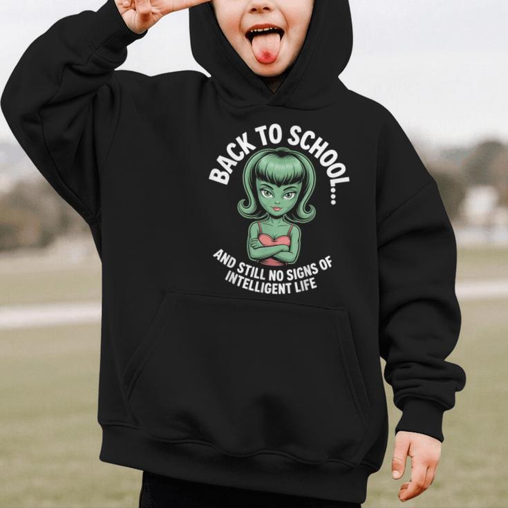 Back To School And Still No Signs Of Intelligent Life Alien Graphic Kid Hoodie