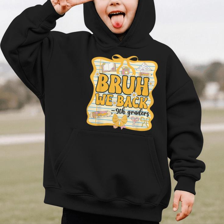 Bruh We Back 9th Graders Ninth Grade Back To School Gril Bow Graphic Kid Hoodie Bruh We Back 9th Graders Ninth Grade Back To School Gril Bow Graphic Kid Hoodie