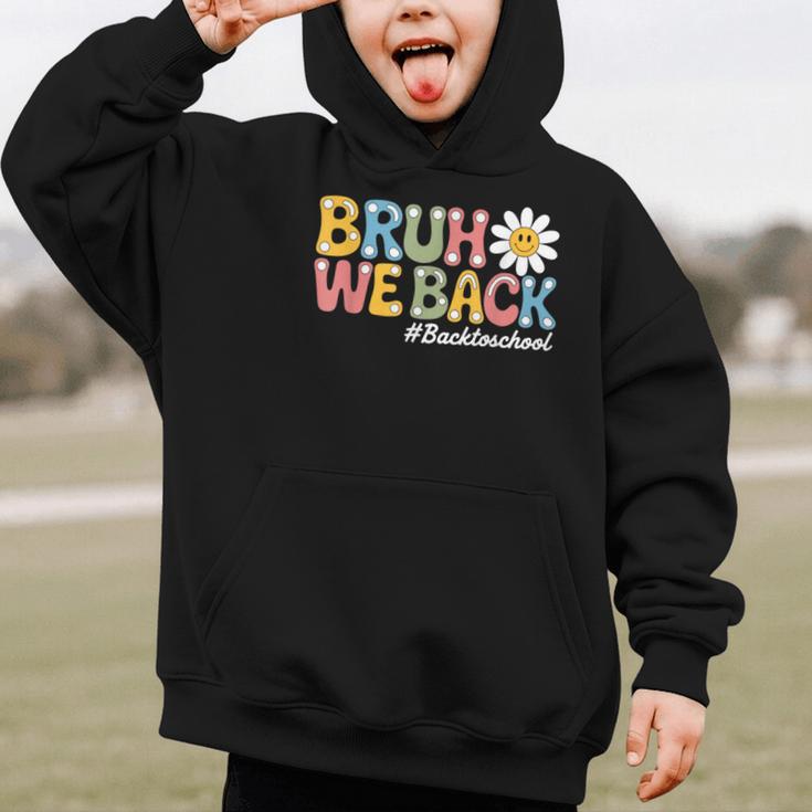 Bruh We Back Back To School First Day Of School Graphic Kid Hoodie
