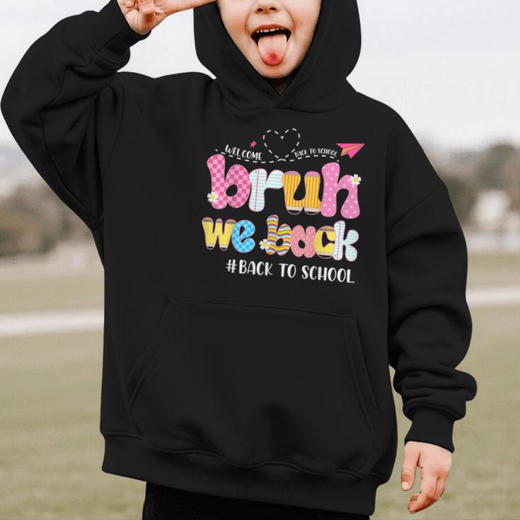 Bruh We Back Back To School First Day Back To School Graphic Kid Hoodie