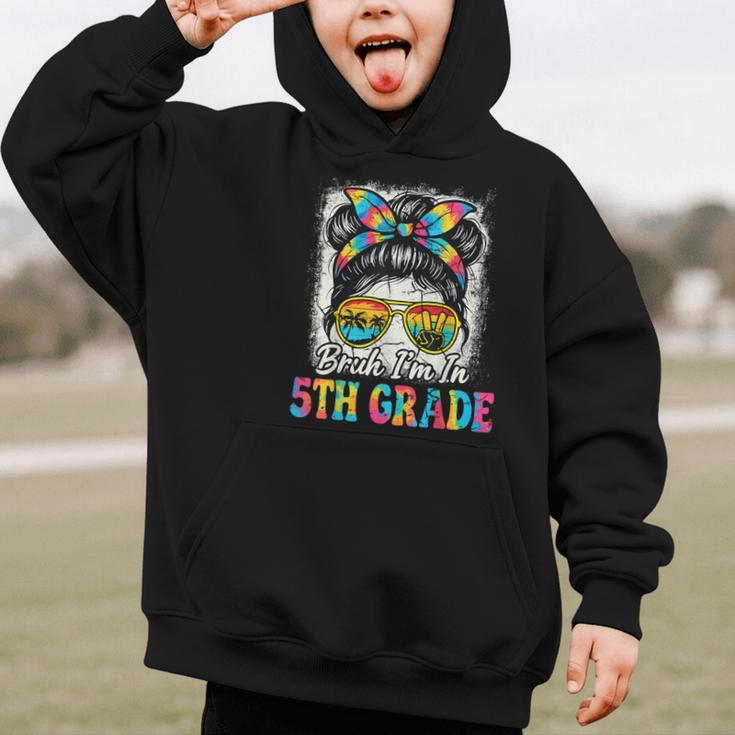 Bruh I'm In 5th Grade Back To School Messy Bun Tie Dye Headb Graphic Kid Hoodie Bruh I'm In 5th Grade Back To School Messy Bun Tie Dye Headb Graphic Kid Hoodie