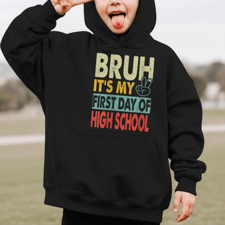Bruh Its My First Day Of High School Back To School Boy Kid Graphic Kid Hoodie Bruh Its My First Day Of High School Back To School Boy Kid Graphic Kid Hoodie
