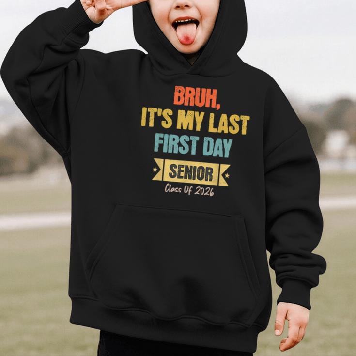 Bruh It's My Last First Day Senior 2026 Back To School Graphic Kid Hoodie