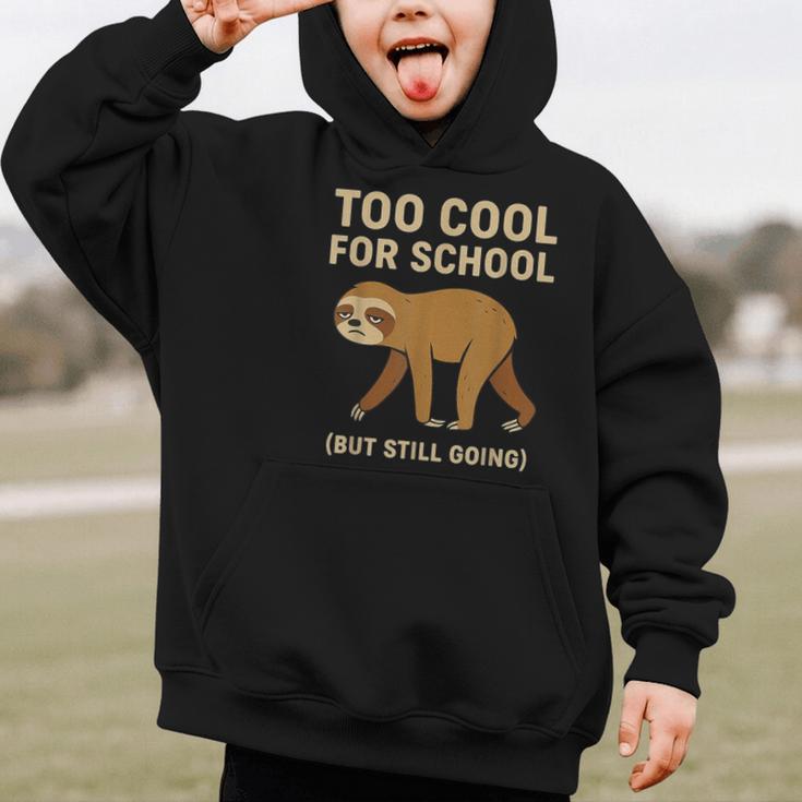 Too Cool For School Sloth Back To School Boys Joke Graphic Kid Hoodie Too Cool For School Sloth Back To School Boys Joke Graphic Kid Hoodie