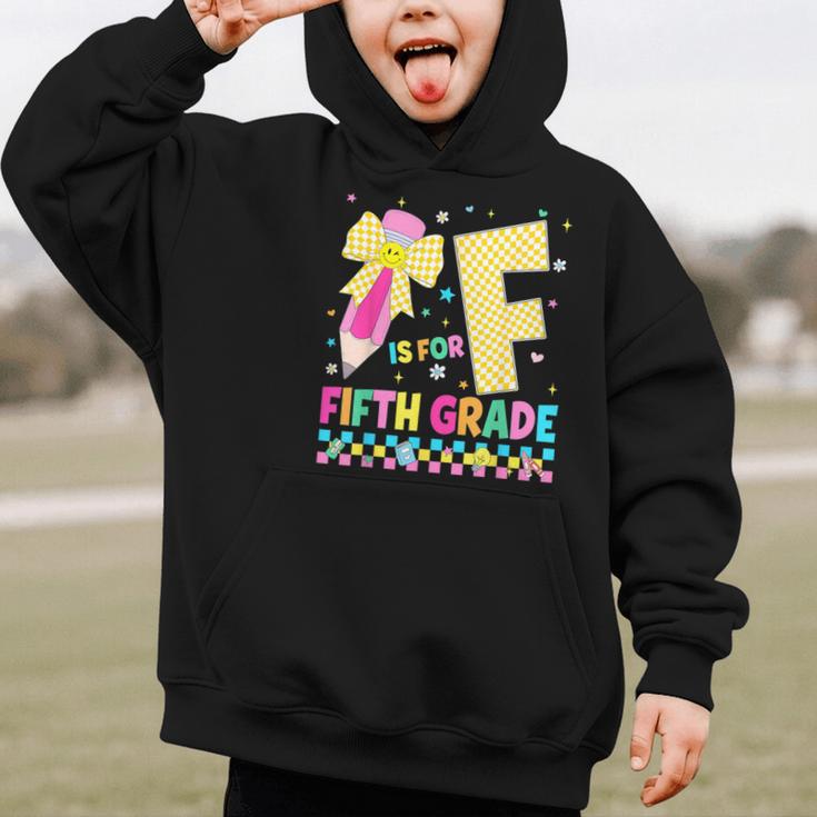 F Is For Fifth Grade Back To School Pencil Bow 5th Grade Kid Graphic Kid Hoodie F Is For Fifth Grade Back To School Pencil Bow 5th Grade Kid Graphic Kid Hoodie