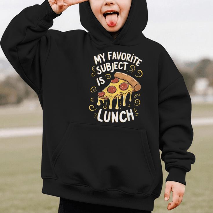 My Favorite Subject Is Lunch Pizza Back To School Graphic Kid Hoodie My Favorite Subject Is Lunch Pizza Back To School Graphic Kid Hoodie